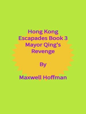 cover image of Hong Kong Escapades Book 3 Mayor Qing's Revenge
